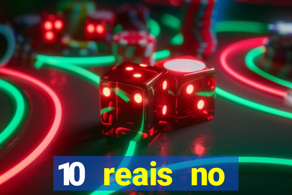 10 reais no cadastro cassino